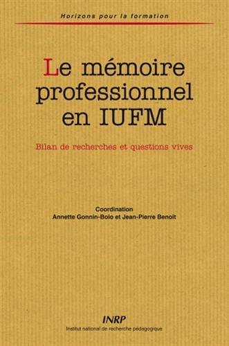 Beispielbild fr Le mmoire professionnel en IUFM : Bilan de recherches et questions vives zum Verkauf von Ammareal