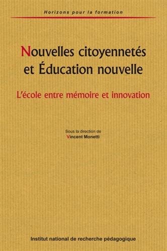 Beispielbild fr Nouvelles citoyennets et Education nouvelle : L'cole entre mmoire et innovation zum Verkauf von Ammareal
