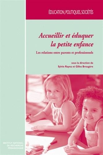 Stock image for Accueillir et duquer la petite enfance : Les relations entre parents et professionnels for sale by Ammareal