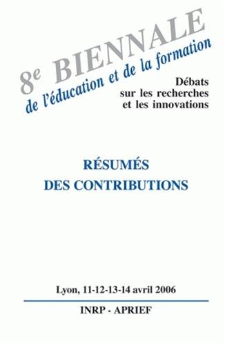 Beispielbild fr 8e Biennale De L'ducation Et De La Formation, Dbats Sur Les Recherches Et Les Innovations : Rsum zum Verkauf von RECYCLIVRE