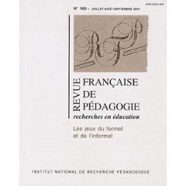 Beispielbild fr Revue franaise de pedagogie, n 160/2007. les jeux du formel et de l 'informel zum Verkauf von Ammareal