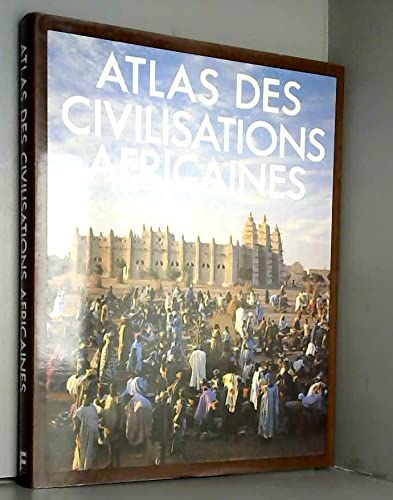 Beispielbild fr Atlas des civilisations africaines [Hardcover] BOSIO G rard, MURRAY Jocelyne zum Verkauf von LIVREAUTRESORSAS