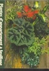 Imagen de archivo de Plantes d'appartement  feuillage (L'Encyclopdie Time-Life du jardinage) a la venta por Librairie Th  la page