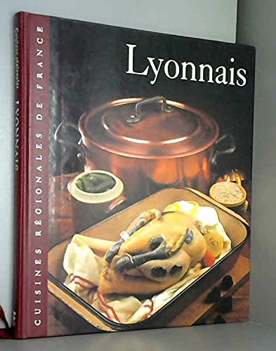 Imagen de archivo de Lyonnais (Cuisines regionales de France). a la venta por Brentwood Books