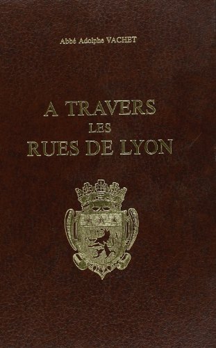 Imagen de archivo de A Travers Les Rues De Lyon a la venta por Jackson Street Booksellers