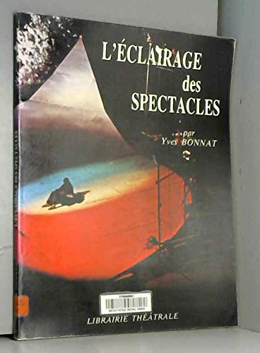 Stock image for L'Eclairage des spectacles. for sale by Books+
