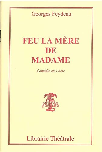 Feu la mÃ¨re de madame (9782734900252) by Feydeau, Georges