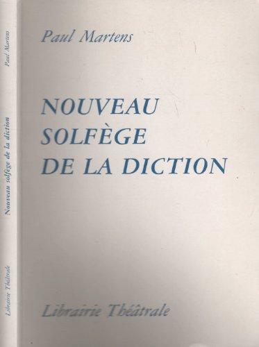 NOUVEAU SOLFEGE DE LA DICTION