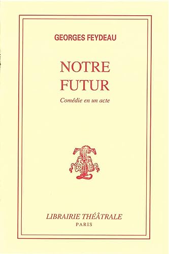 Notre futur (9782734901129) by Feydeau, Georges