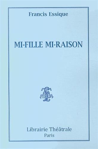 Stock image for Mi-fille mi-raison [FRENCH LANGUAGE - Soft Cover ] for sale by booksXpress
