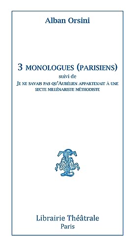 Beispielbild fr 3 monologues (parisiens) suivi de Je ne savais pas qu'Aurelien appartenait a une [FRENCH LANGUAGE - Soft Cover ] zum Verkauf von booksXpress