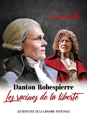 Imagen de archivo de Danton / Robespierre, les racines de la liberté [FRENCH LANGUAGE - Soft Cover ] a la venta por booksXpress