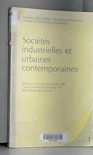 Stock image for Socits industrielles et urbaines contemporaines : Sminaire du 2 et 3 dcembre 1983, Centre culturel de rencontre de la Fondation Royaumon for sale by Ammareal