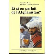 Beispielbild fr Et Si On Parlait De L'afghanistan ? : Terrains Et Textes, 1964-1980 zum Verkauf von RECYCLIVRE