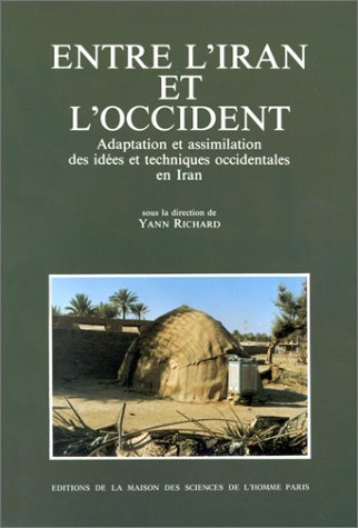 9782735103300: Entre l'Iran et l'Occident : Adaptation et assimilation des ides et techniques occidentales en Iran