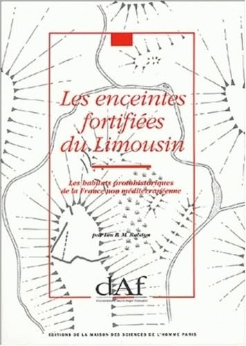 Les enceintes fortifiÃ©es du Limousin - les habitats protohistoriques de la France non mÃ©diterranÃ©enne (9782735104420) by Ralston, Ian B. M.