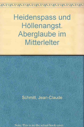 heidenspass und hollenangst (9782735105243) by Jean-Claude Schmitt