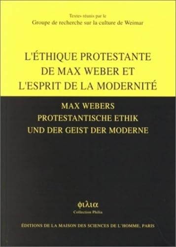 L'"Ã‰thique protestante" de Max Weber et l'esprit de la modernitÃ© (9782735107421) by Sans/