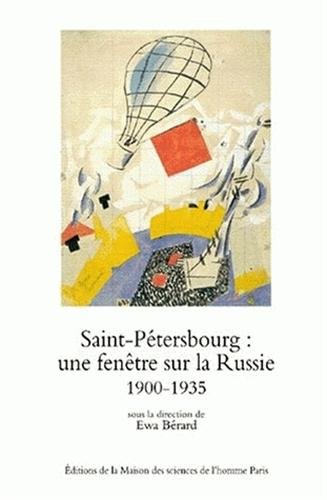 Beispielbild fr Saint-Petersbourg, une fenetre sur la Russie: Ville, modernisation, modernite, 1900-1935 (French Edition) zum Verkauf von austin books and more