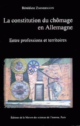 Imagen de archivo de La constitution du ch mage en Allemagne - entre professions et territoires a la venta por WorldofBooks