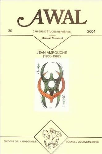 9782735110568: AWAL, N 30/2004. JEAN AMROUCHE, 1906-1962