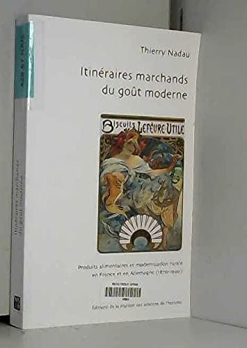 Beispielbild fr Itinraires marchands du got moderne : produits alimentaires et modernisation rurale en France et en Allemagne zum Verkauf von medimops