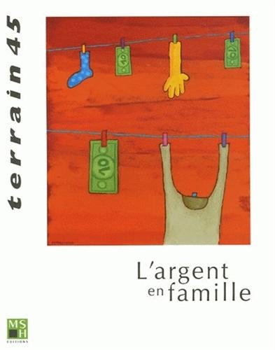 Beispielbild fr Revue Terrain, numro 45 : L'argent en famille zum Verkauf von medimops