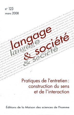 Beispielbild fr Langage & socit, N 123, Mars 2008 : Pratiques de l'entretien : construction du sens et de l'interaction zum Verkauf von medimops