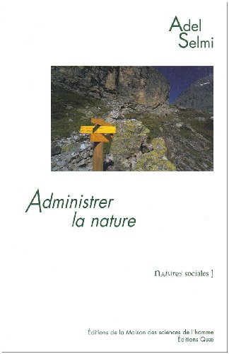 Beispielbild fr Administrer la nature : Le parc national de la Vanoise zum Verkauf von Ammareal