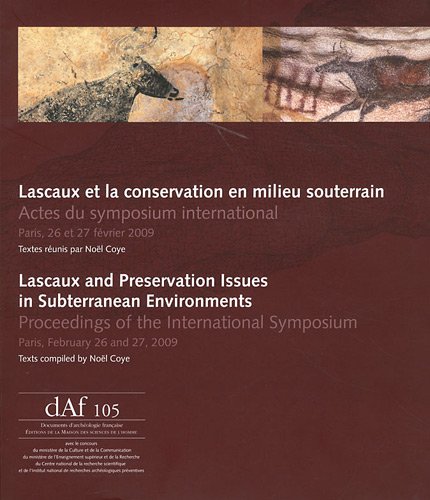 9782735111237: Lascaux and Preservation Issues in Subterranean Environments: Proceedings of the International Symposium, Paris, February 26 and 27, 2009