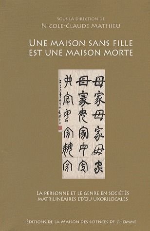 9782735111299: Une maison sans fille est une maison morte : La personne et le genre en socits matrilinaires et/ou uxorilocales