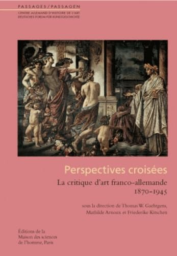 Stock image for Perspectives croises : La critique d'art franco-allemande 1870-1945 for sale by medimops