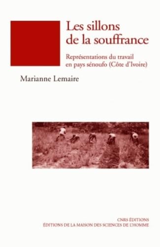 "les sillons de la souffrance ; représentation du travail en pays Sénoufo (Côte d'Ivoire)"