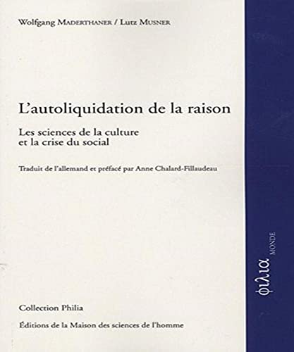 Stock image for L'autoliquidation de la raison : Les sciences de la culture et la crise du social for sale by Ammareal