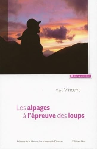 9782735113958: LES ALPAGES A L'EPREUVE DES LOUPS. PRATIQUES DE BERGERS ENTRE AGRI-EN VIRONNEMENT ET PREDATEUR PROTE