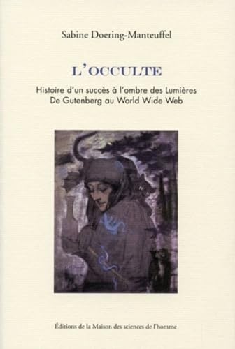 9782735114085: L'occulte : Histoire d'un succs  l'ombre des Lumires. De Gutenberg au World Wide Web