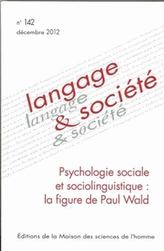 9782735114245: Langage & socit, N 142, Dcembre 201 : Psychologie sociale et sociolinguistique : la figure de Paul Wald