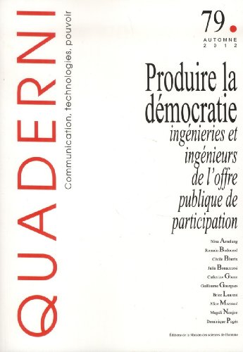 Beispielbild fr Quaderni, N 79, Automne 2012 : Produire la dmocratie : ingnieries et ingnieurs de l'offre publique de participation [Broch] GOURGUES GUILLAUME zum Verkauf von BIBLIO-NET