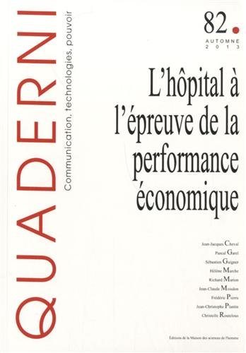 Beispielbild fr Quaderni, N 82, Automne 2013 : L'hpital  l'preuve de la performance conomique zum Verkauf von medimops