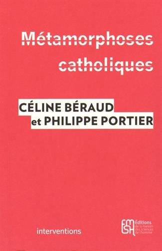 Beispielbild fr Mtamorphoses Catholiques : Acteurs, Enjeux Et Mobilisations Depuis Le Mariage Pour Tous zum Verkauf von RECYCLIVRE