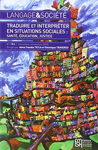 9782735117543: Langage & socit, N 153, 3e trimestre 2015 : Traduire et interprter en situations sociales : sant, ducation, justice