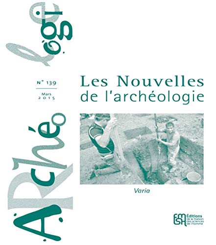 9782735120079: Les Nouvelles de l'Archologie, N 139/Mars 2015. Varia