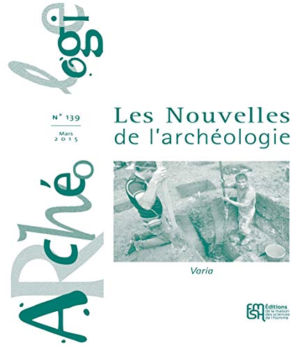 Stock image for Les Nouvelles de l'Archologie, N 139/Mars 2015. Varia [Broch] AUTEURS DIVERS for sale by BIBLIO-NET