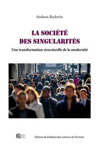 Beispielbild für La societe des singularites. une transformation structurelle de la mo dernite: Un changement structurel de la modernité zum Verkauf von medimops