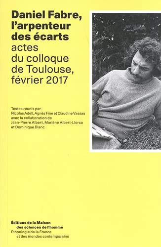 Beispielbild fr Daniel Fabre, l'arpenteur des carts: Actes du colloque de Toulouse, fvrier 2017 zum Verkauf von Ammareal