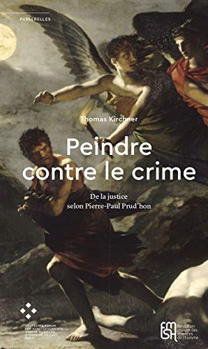 Beispielbild fr Peindre contre le crime: De la justice selon Pierre-Paul Prud'hon zum Verkauf von Ammareal