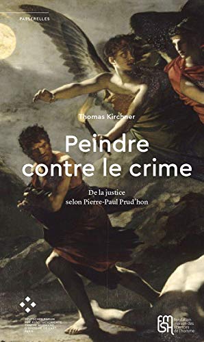 Stock image for Peindre contre le crime: De la justice selon Pierre-Paul Prud'hon for sale by Ammareal