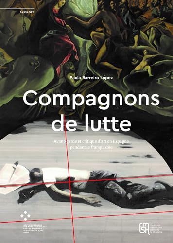 Beispielbild fr Compagnons de lutte Avantgarde et critique d'art en Espagne pendant le franquisme zum Verkauf von Revaluation Books