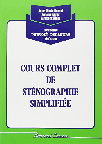 9782735200160: Cours complet de stnographie simplifie: Systme Prvost-Delaunay de base