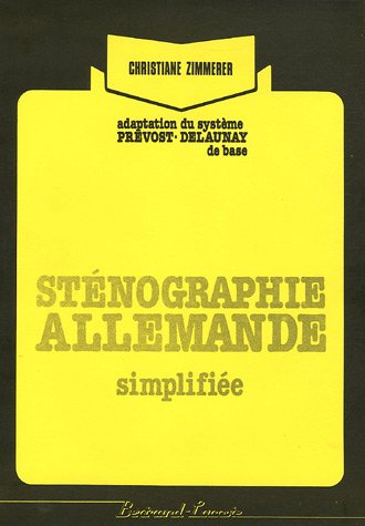 9782735200559: Stnographie allemande Simplifie: Adaptation du systme Prvost-Delaunay